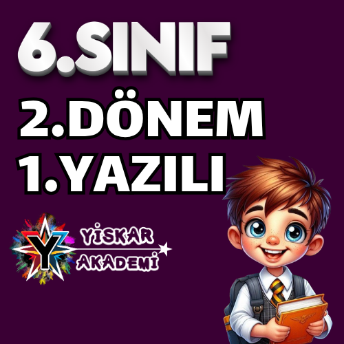 6.Sınıf – 2.Dönem 1.Yazılı Kampı